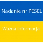 Nadanie numer PESEL dla obywateli Ukrainy